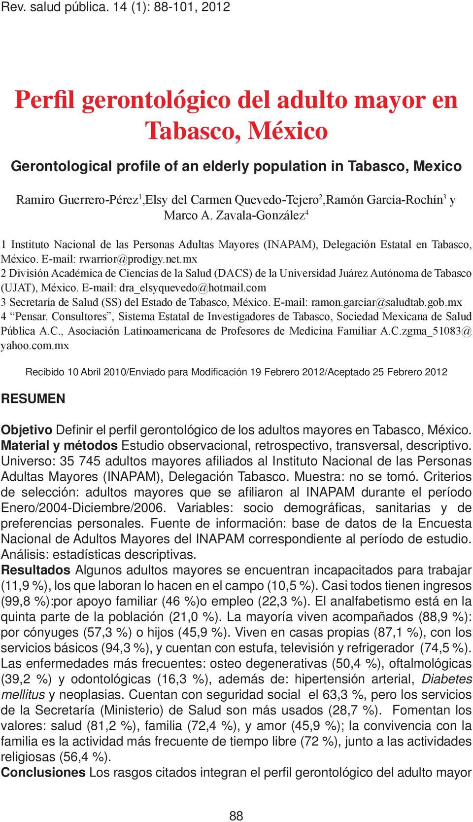 2,Ramón García-Rochín 3 y Marco A. Zavala-González 4 1 Instituto Nacional de las Personas Adultas Mayores (INAPAM), Delegación Estatal en Tabasco, México. E-mail: rwarrior@prodigy.net.