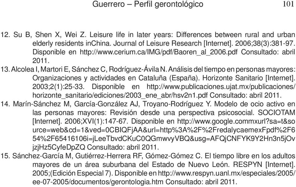 Análisis del tiempo en personas mayores: Organizaciones y actividades en Cataluña (España). Horizonte Sanitario [Internet]. 2003;2(1):25-33. Disponible en http://www.publicaciones.ujat.