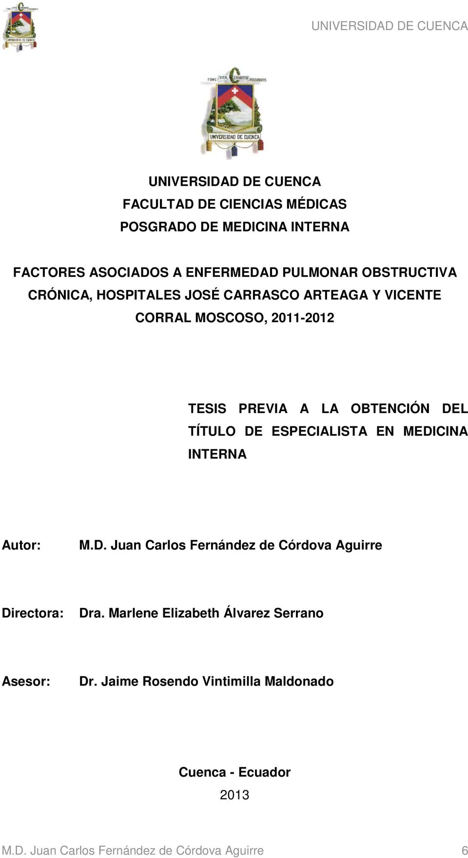 TÍTULO DE ESPECIALISTA EN MEDICINA INTERNA Autor: M.D. Juan Carlos Fernández de Córdova Aguirre Directora: Dra.