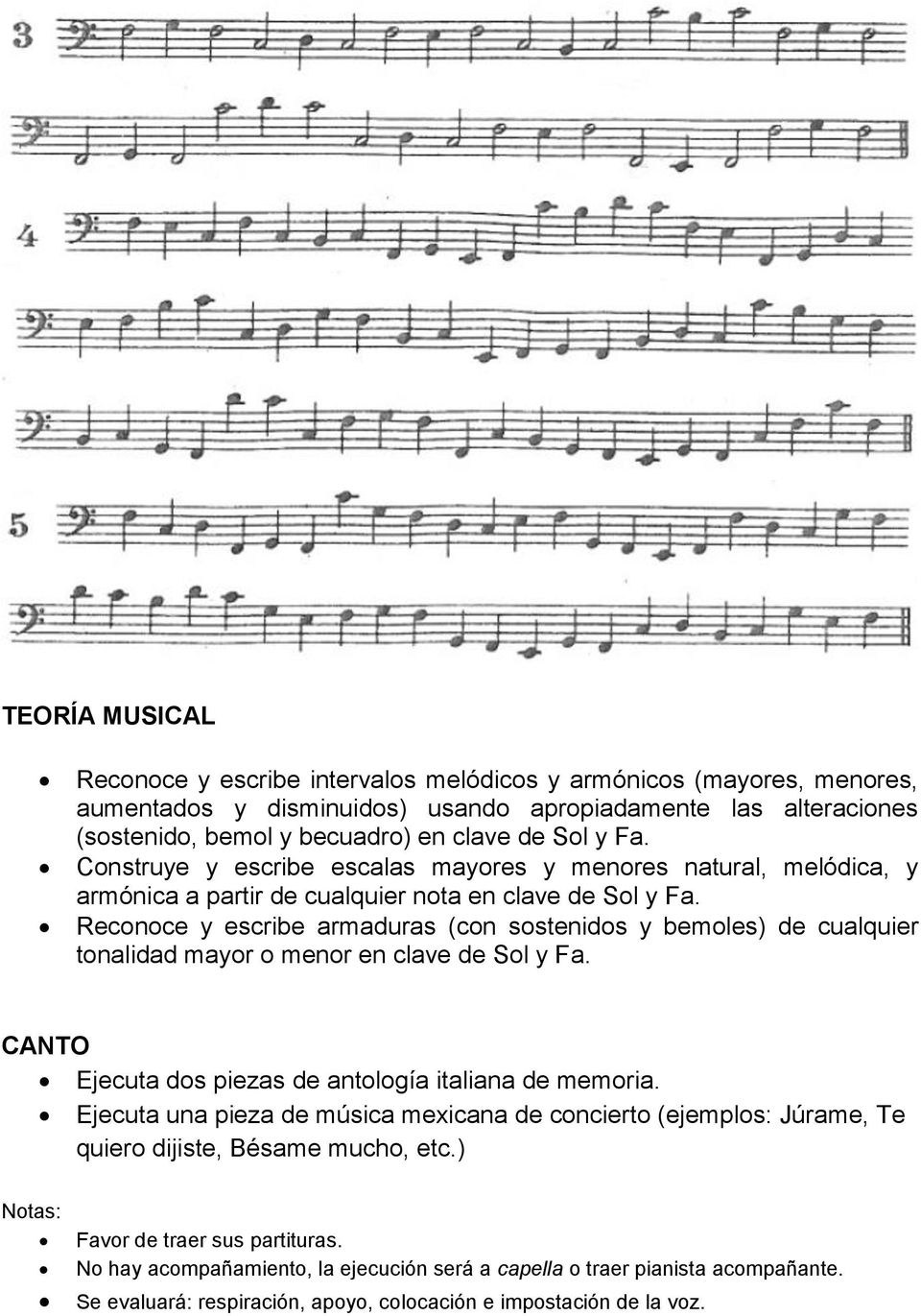 Reconoce y escribe armaduras (con sostenidos y bemoles) de cualquier tonalidad mayor o menor en clave de Sol y Fa. CANTO Ejecuta dos piezas de antología italiana de memoria.