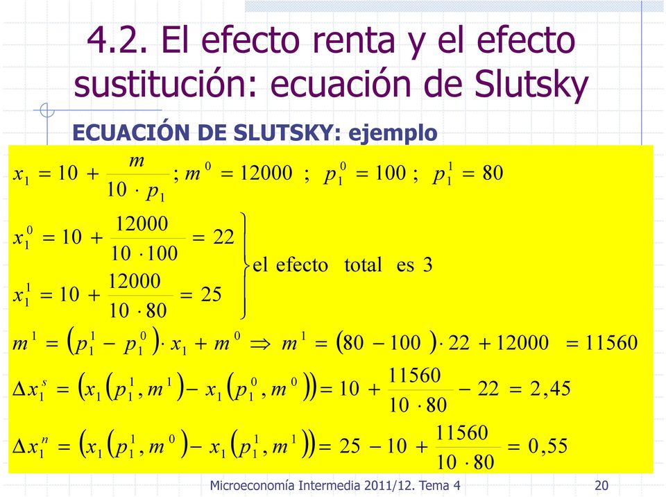 de Slutsky el 5 8 ( ) ( 8 ) ( ( ) (,, ) efecto total