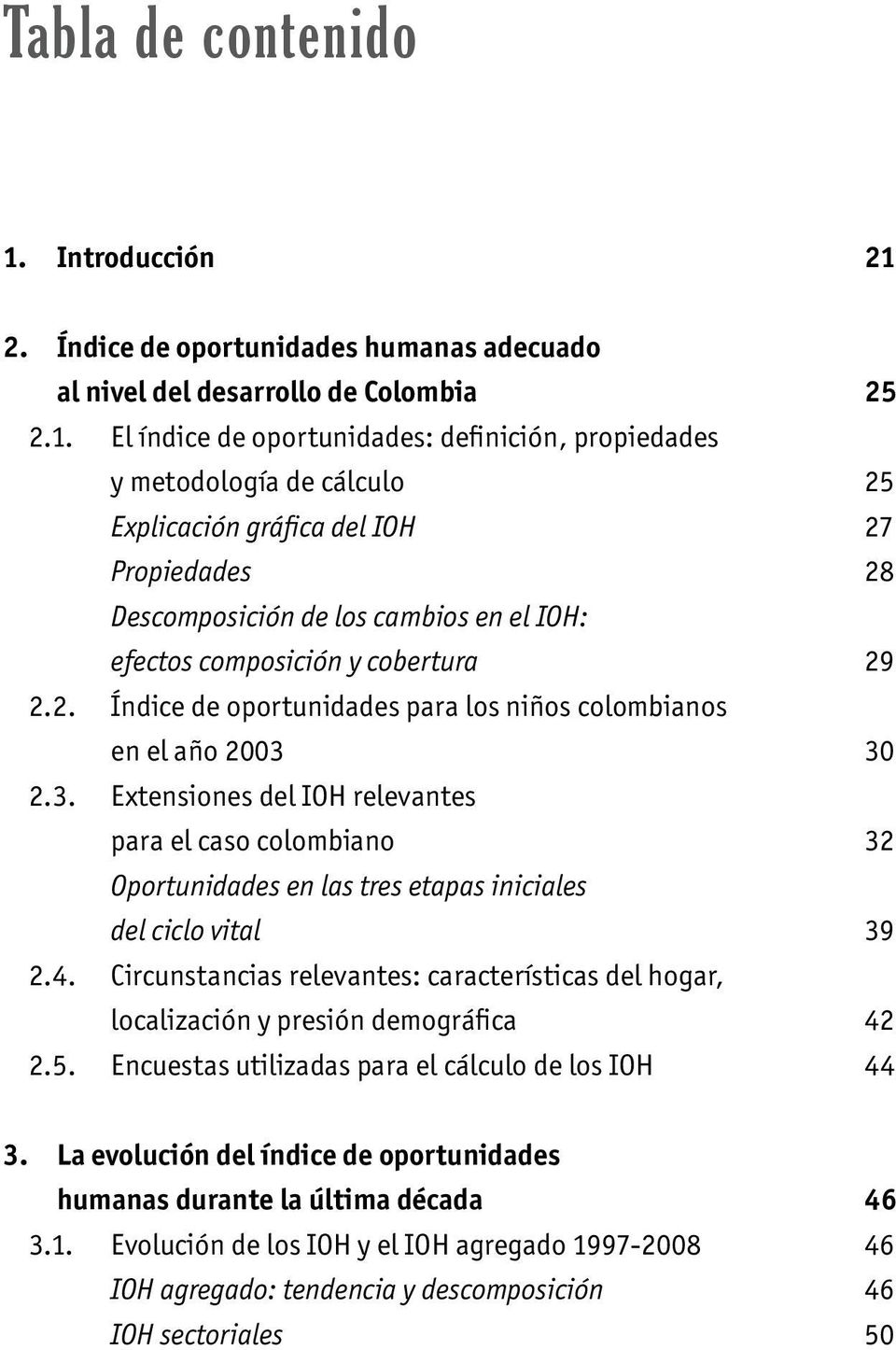 2. Índice de oportunidades humanas adecuado al nivel del desarrollo de Colombia 25 2.1.