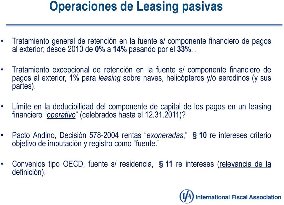 Límite en la deducibilidad del componente de capital de los pagos en un leasing financiero operativo (celebrados hasta el 12.31.2011)?