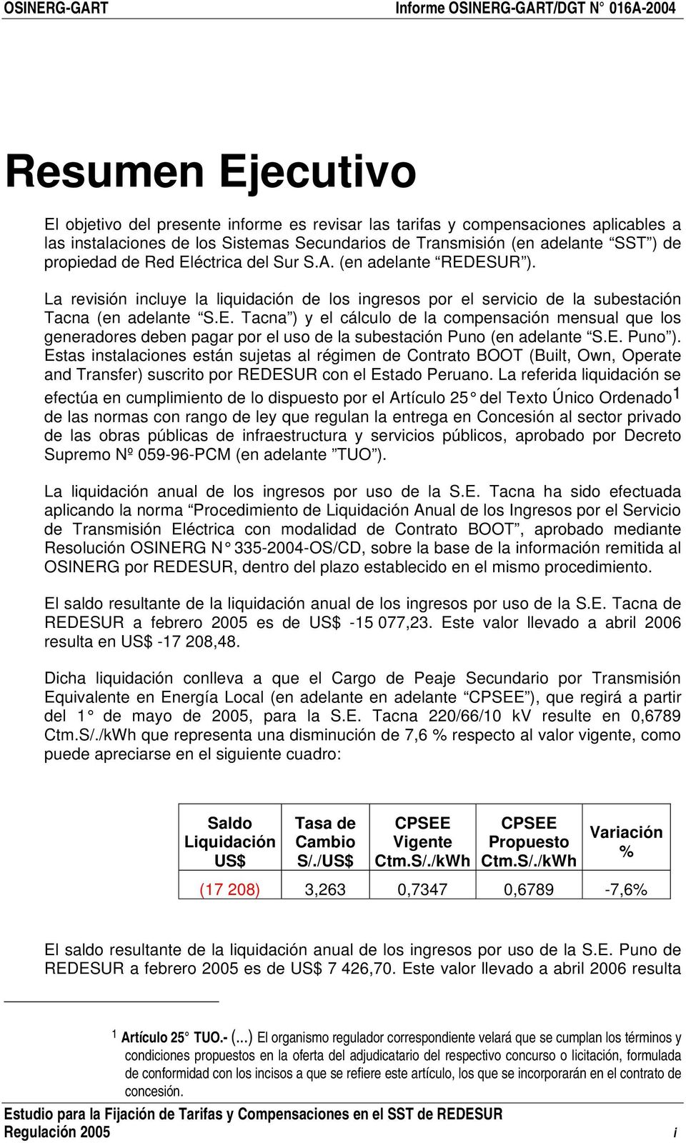La revisión incluye la liquidación de los ingresos por el servicio de la subestación Tacna (en adelante S.E.