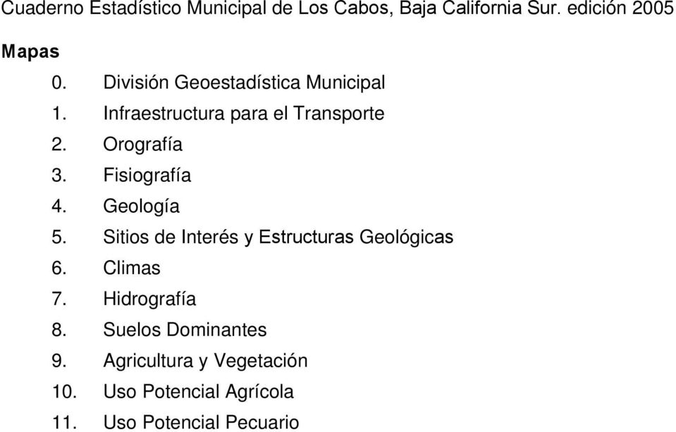 Fisiografía 4. Geología 5. Sitios de Interés y Estructuras Geológicas 6. Climas 7.