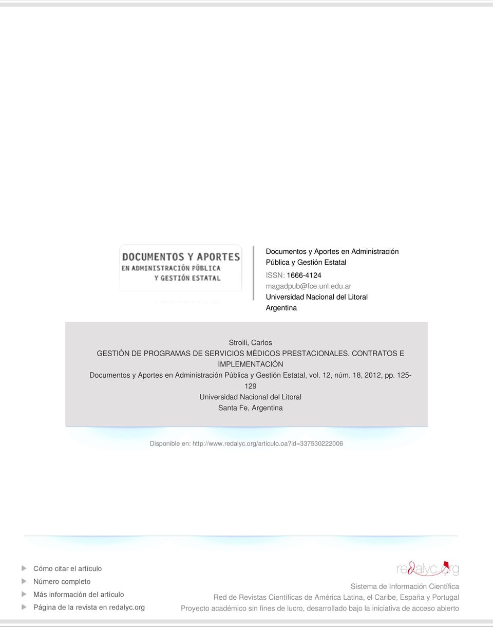 CONTRATOS E IMPLEMENTACIÓN Documentos y Aportes en Administración Pública y Gestión Estatal, vol. 12, núm. 18, 2012, pp.