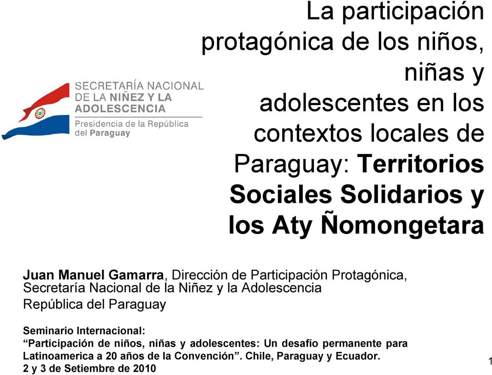 Nacional de la Niñez y la Adolescencia República del Paraguay Seminario Internacional: Participación de niños, niñas y