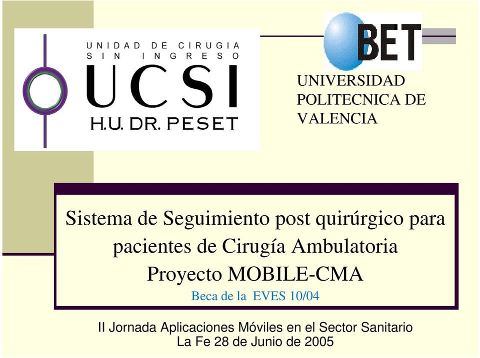 Proyecto MOBILE-CMA Beca de la EVES 10/04 II Jornada