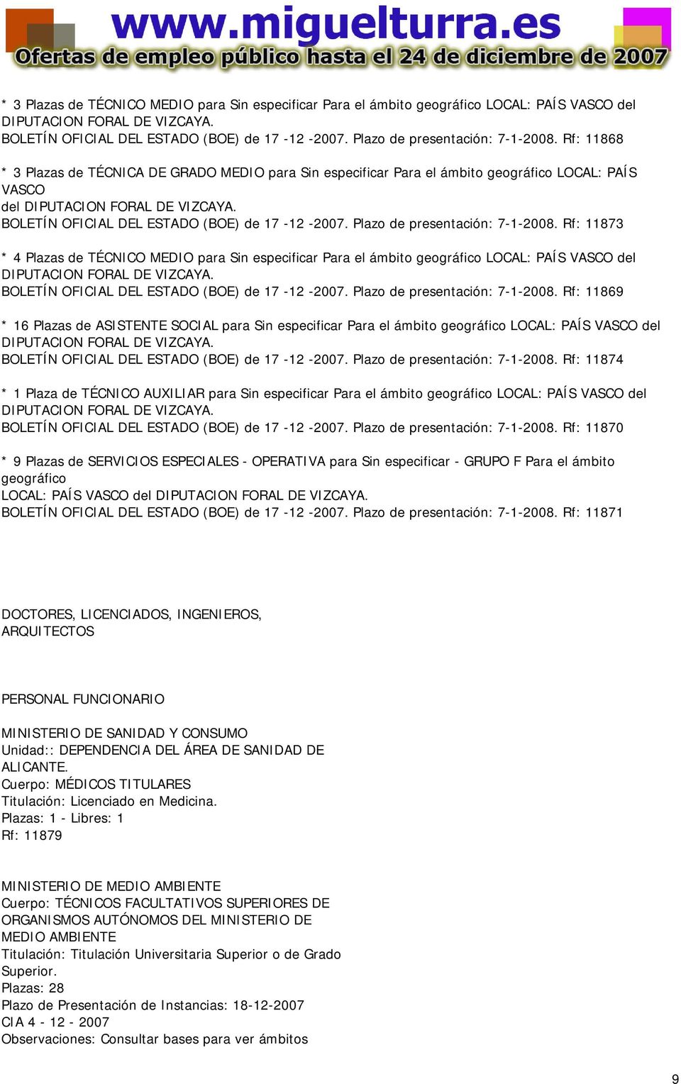 BOLETÍN OFICIAL DEL ESTADO (BOE) de 17-12 -2007. Plazo de presentación: 7-1-2008.
