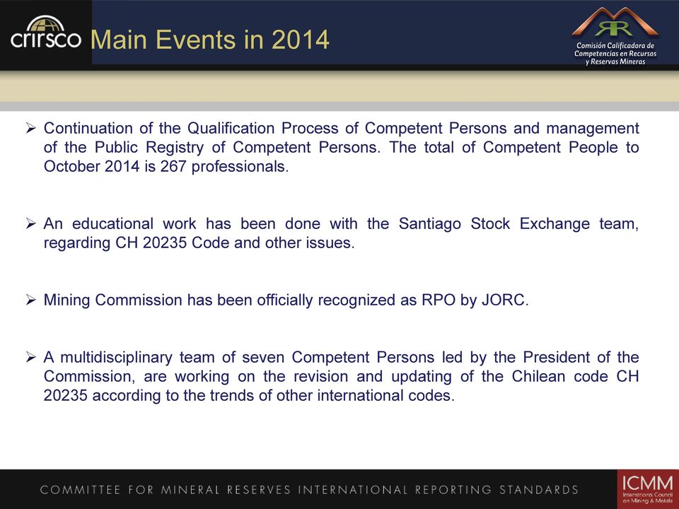An educational work has been done with the Santiago Stock Exchange team, regarding CH 20235 Code and other issues.
