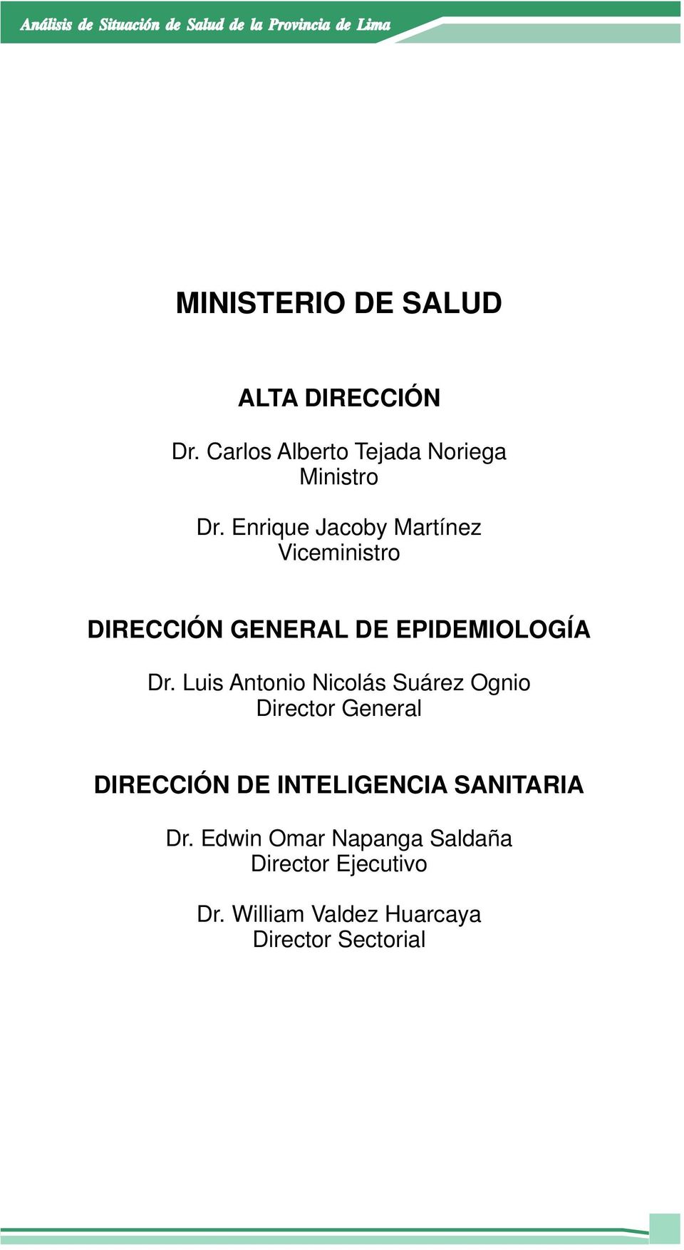 Luis Antonio Nicolás Suárez Ognio Director General DIRECCIÓN DE INTELIGENCIA