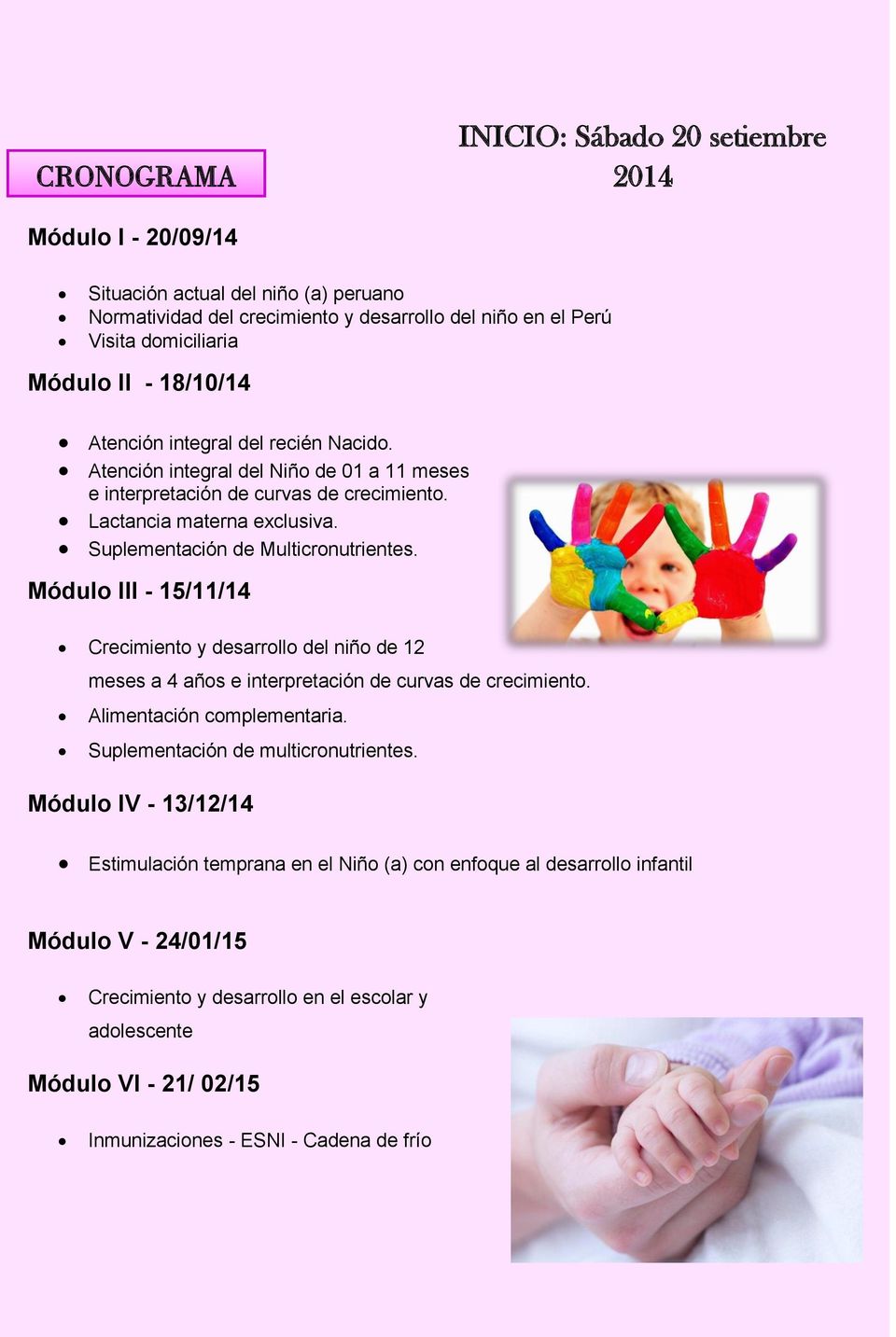Módulo III - 15/11/14 Crecimiento y desarrollo del niño de 12 meses a 4 años e interpretación de curvas de crecimiento. Alimentación complementaria. Suplementación de multicronutrientes.
