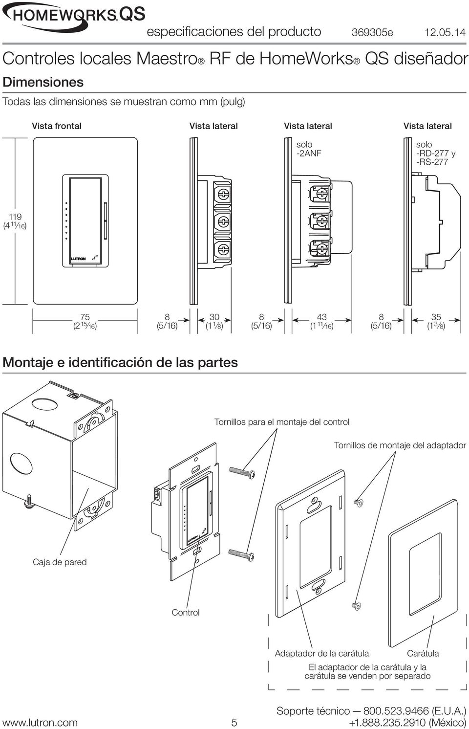 Montaje e identificación de las partes Tornillos para el montaje del control Tornillos de montaje del adaptador