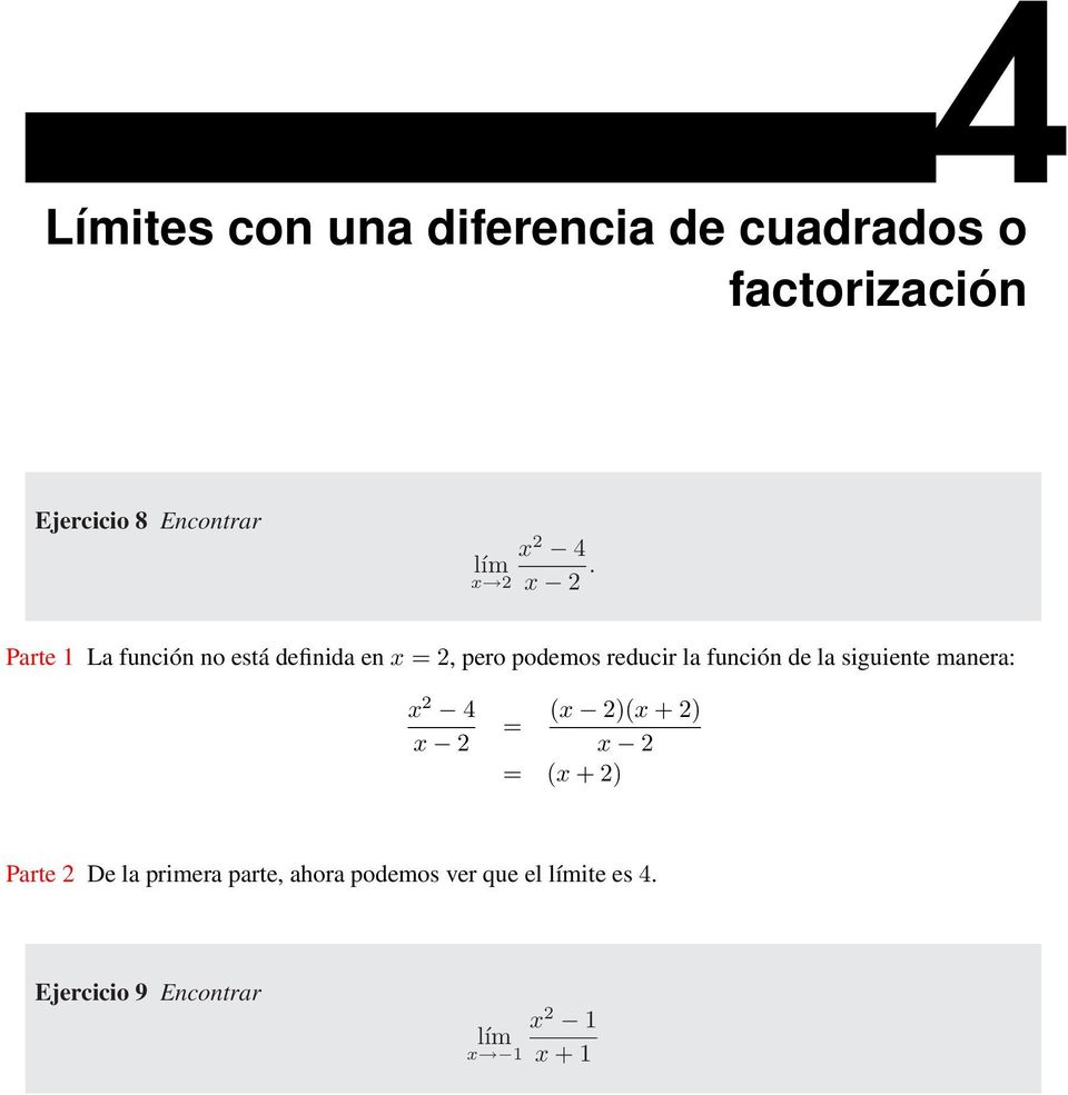 Parte 1 La función no está definida en x 2, pero podemos reducir la función de la