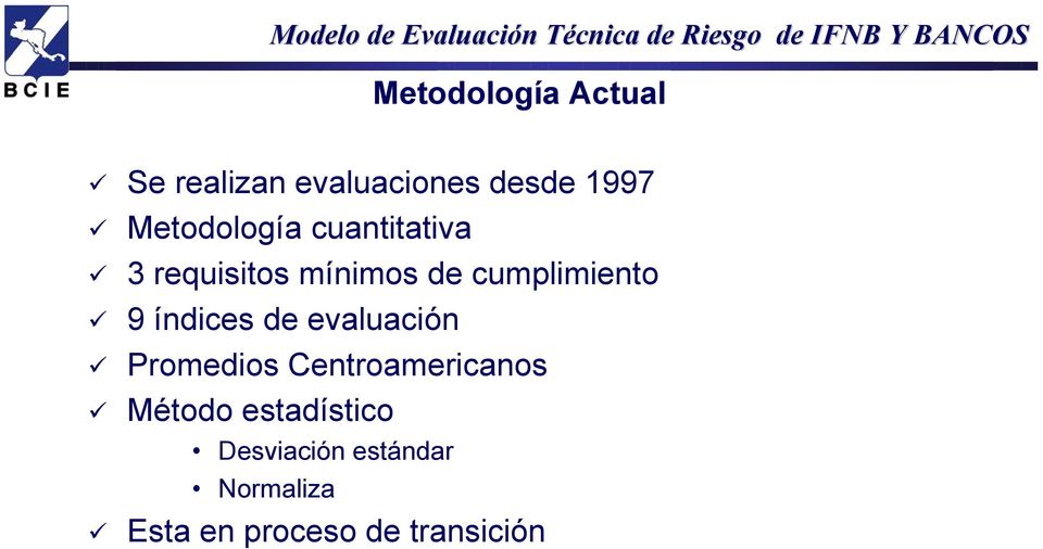 índices de evaluación Promedios Centroamericanos Método