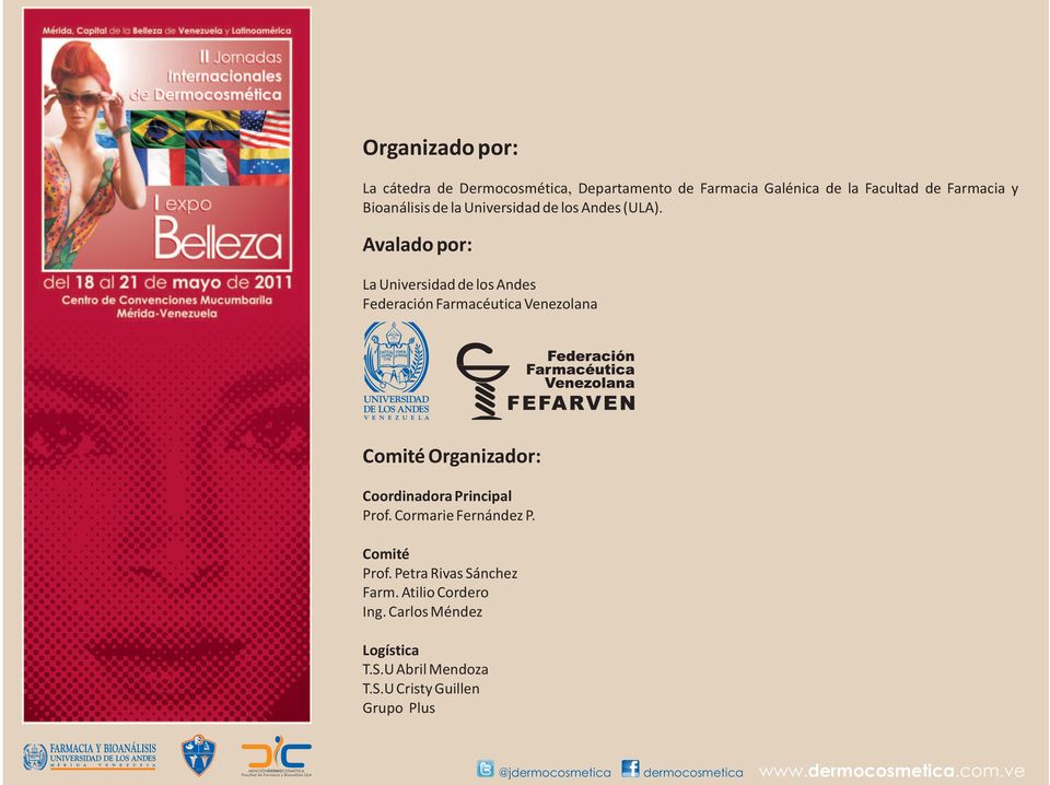 Avalado por: La Universidad de los Andes Federación Farmacéutica Venezolana Comité Organizador: Coordinadora