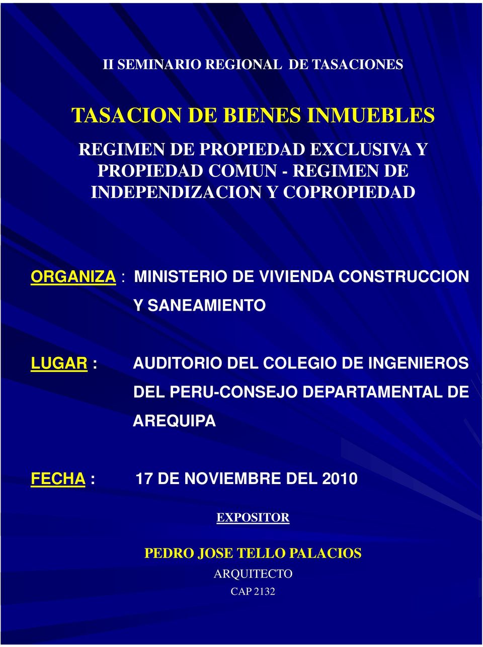 CONSTRUCCION Y SANEAMIENTO LUGAR : AUDITORIO DEL COLEGIO DE INGENIEROS DEL PERU-CONSEJO
