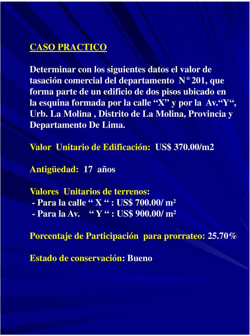 La Molina, Distrito de La Molina, Provincia y Departamento De Lima. Valor Unitario de Edificación: US$ 370.