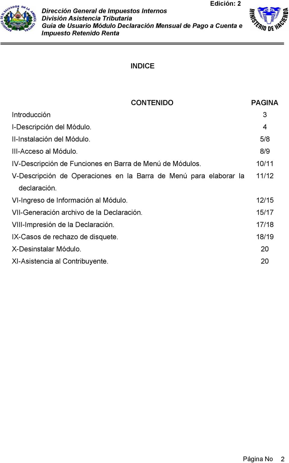 10/11 V-Descripción de Operaciones en la Barra de Menú para elaborar la 11/12 declaración. VI-Ingreso de Información al Módulo.