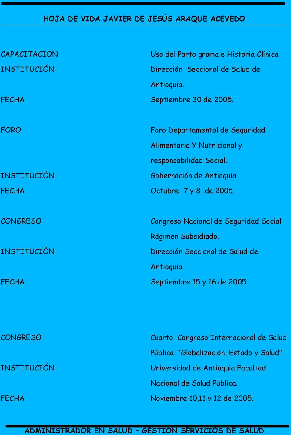 CONGRESO Congreso Nacional de Seguridad Social Régimen Subsidiado. Dirección Seccional de Salud de Antioquia.