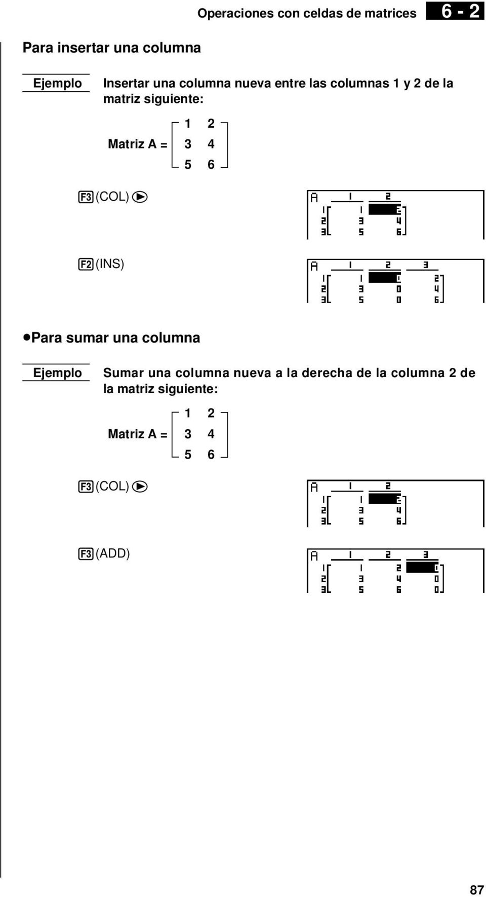 siguiente: 3(COL)e 2(INS) upara sumar una columna Sumar una columna