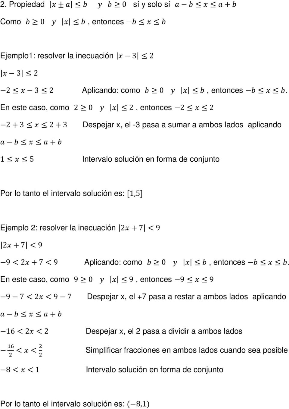 solución es: 1,5 Ejemplo 2: resolver la inecuación 2 7 9 2 7 9 9 2 7 9 Aplicando: como 0, entonces.