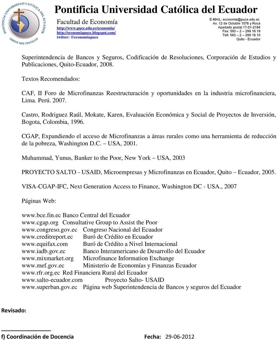 Castro, Rodriguez Raúl, Mokate, Karen, Evaluación Económica y Social de Proyectos de Inversión, Bogota, Colombia, 1996.