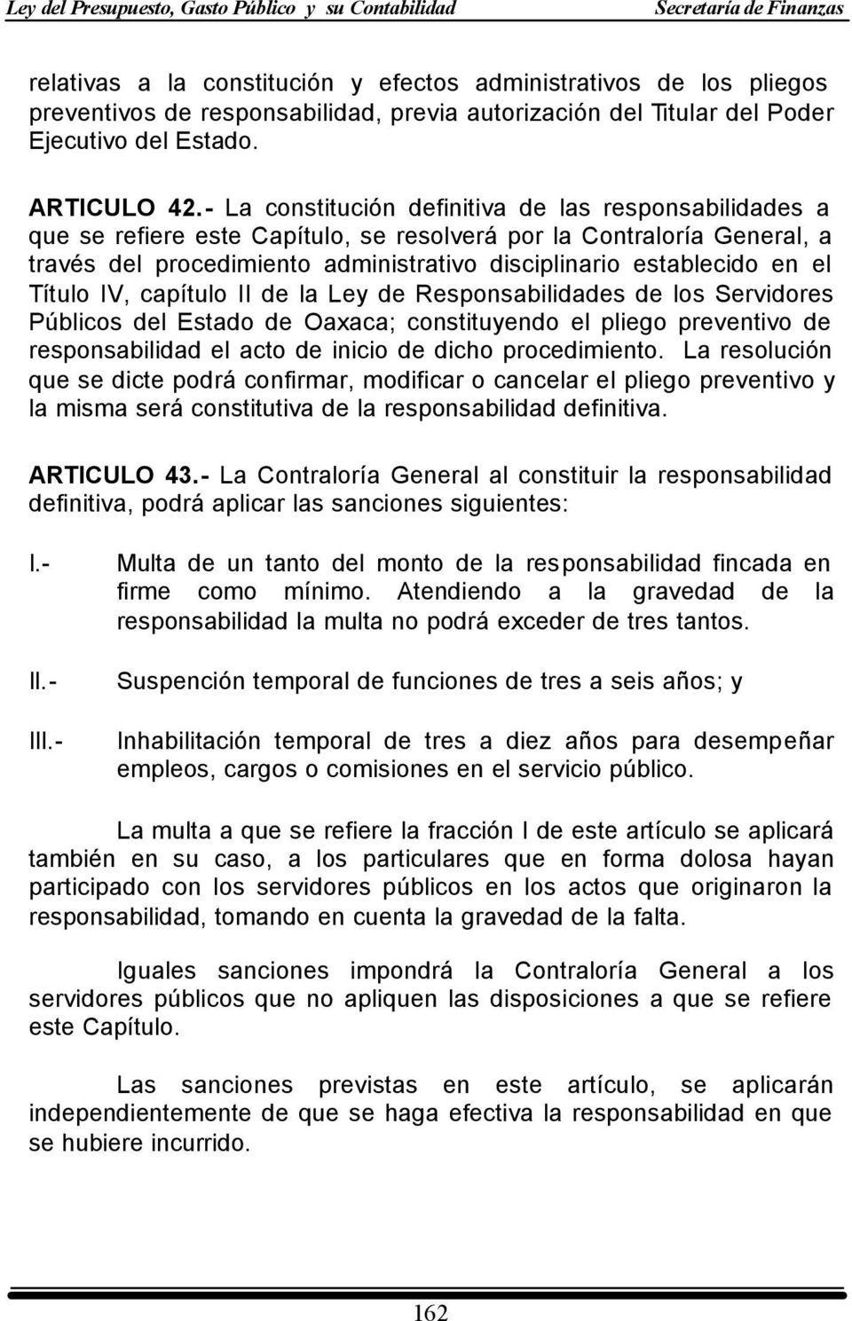 el Título IV, capítulo II de la Ley de Responsabilidades de los Servidores Públicos del Estado de Oaxaca; constituyendo el pliego preventivo de responsabilidad el acto de inicio de dicho