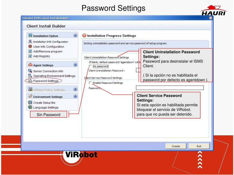 ( Si la opción no es habilitada el password por defecto es agentdown ).