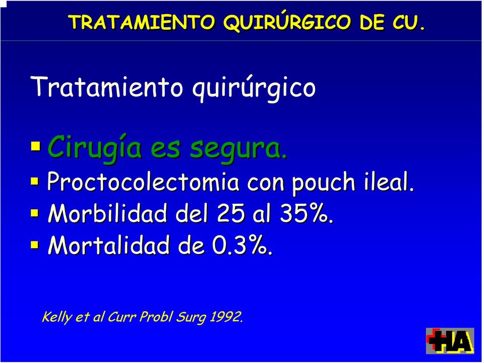Proctocolectomia con pouch ileal.
