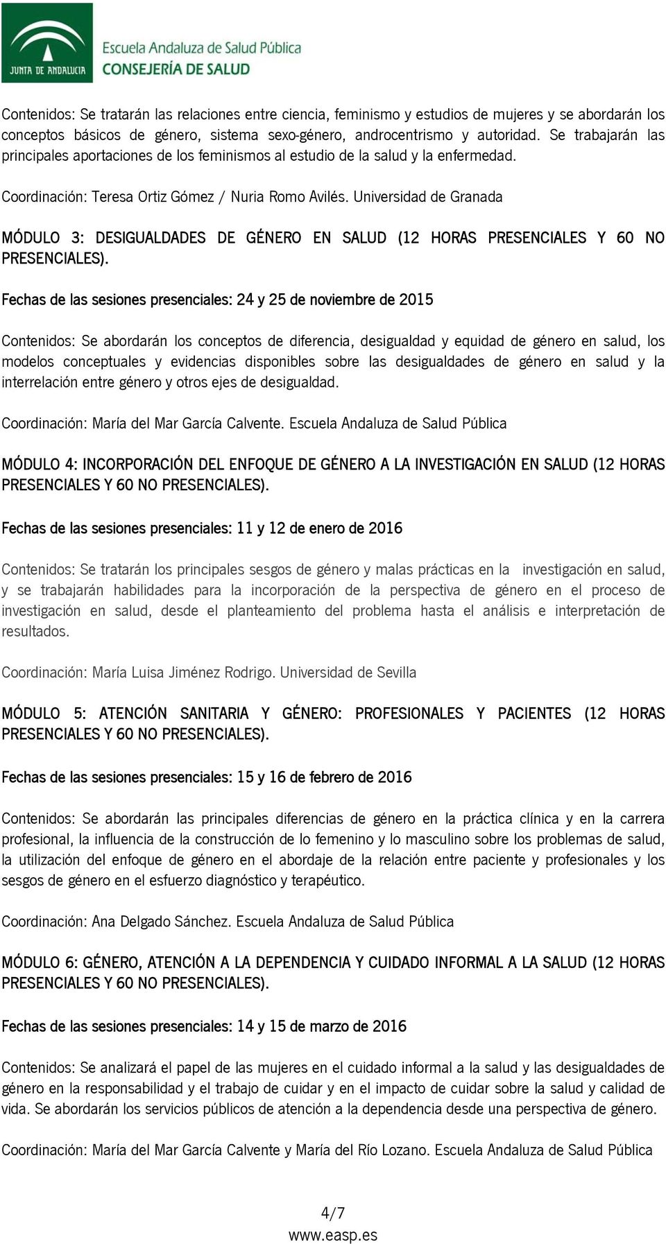 Universidad de Granada MÓDULO 3: DESIGUALDADES DE GÉNERO EN SALUD (12 HORAS PRESENCIALES Y 60 NO PRESENCIALES).