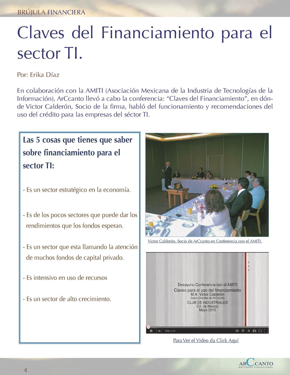 Calderón, Socio de la firma, habló del funcionamiento y recomendaciones del uso del crédito para las empresas del séctor TI.