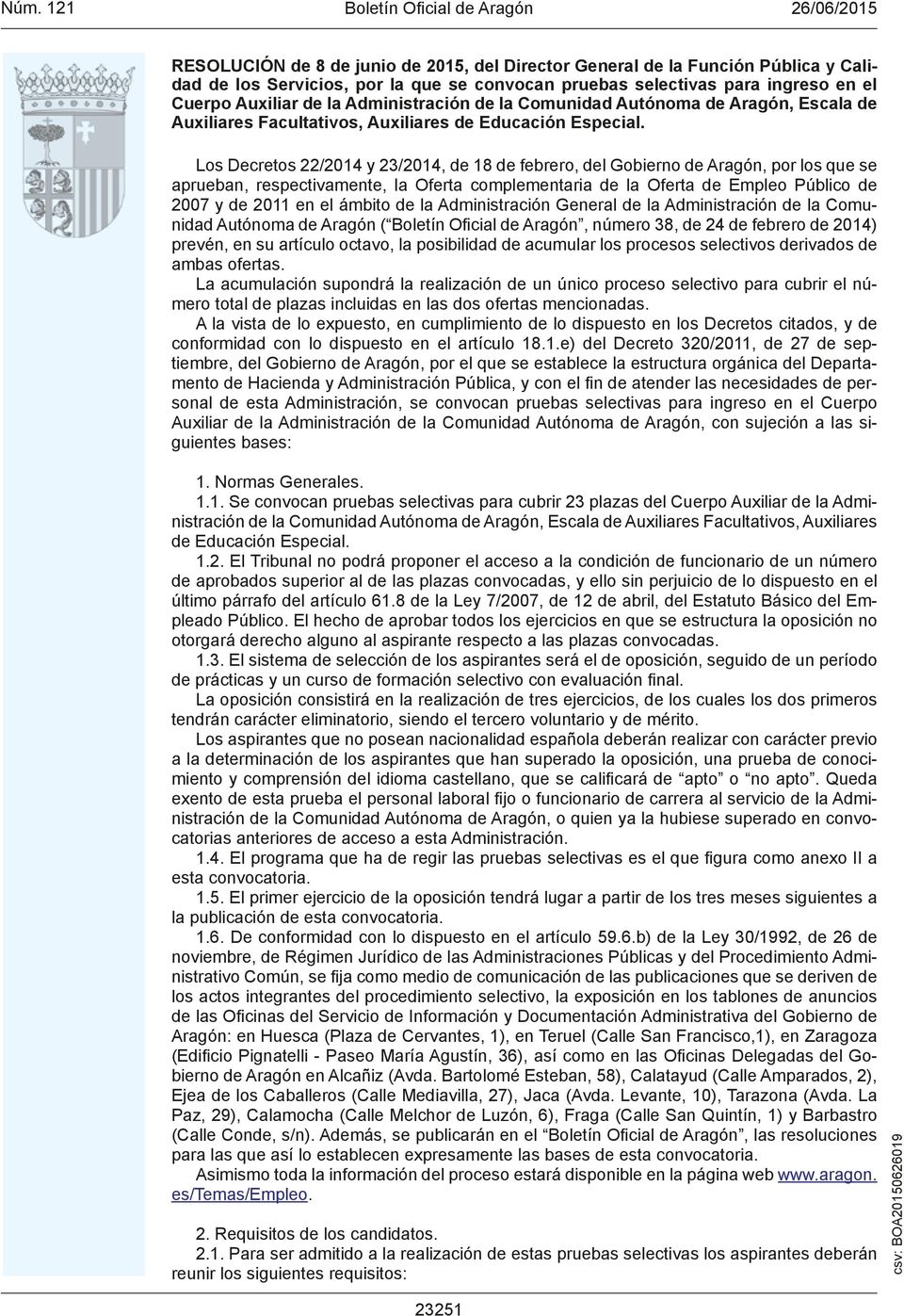 Los Decretos 22/2014 y 23/2014, de 18 de febrero, del Gobierno de Aragón, por los que se aprueban, respectivamente, la Oferta complementaria de la Oferta de Empleo Público de 2007 y de 2011 en el