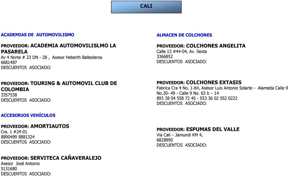 Sexta 3366852 PROVEEDOR: TOURING & AUTOMOVIL CLUB DE COLOMBIA 3357538 PROVEEDOR: COLCHONES EXTASIS Fabrica Cra 4 No.