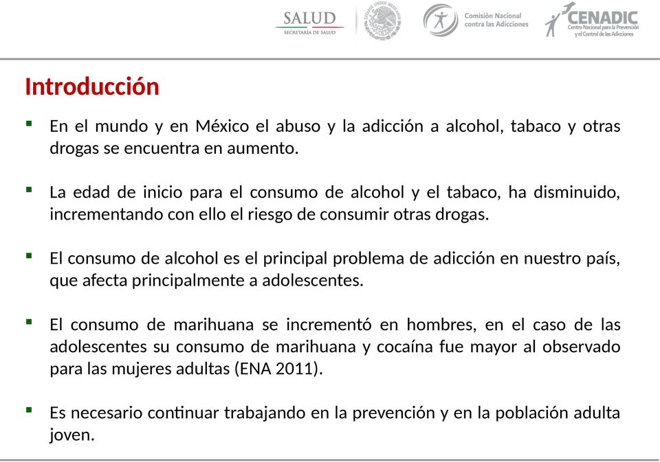 El consumo de alcohol es el principal problema de adicción en nuestro país, que afecta principalmente a adolescentes.