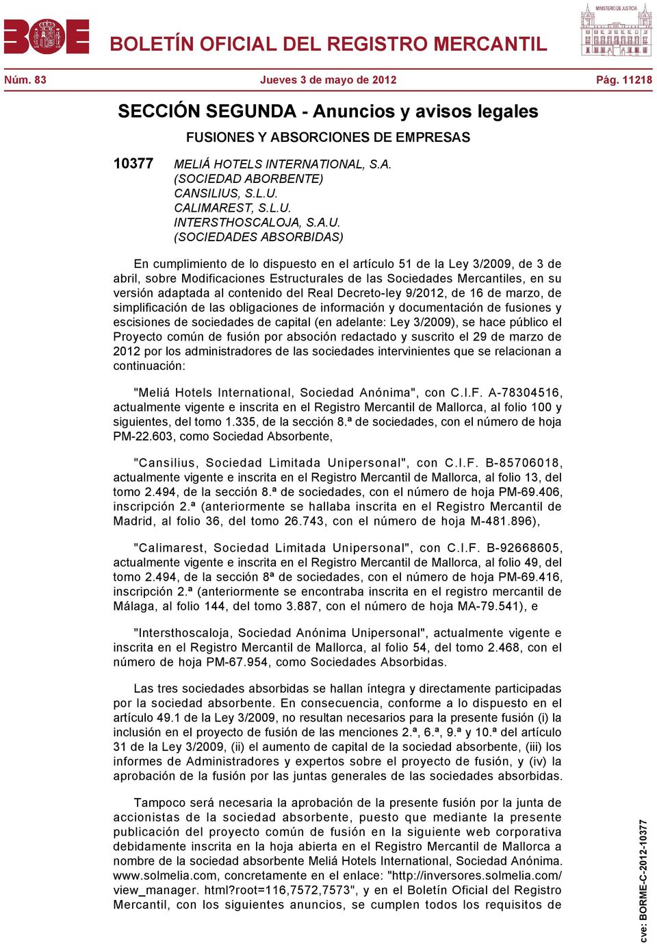 Mercantiles, en su versión adaptada al contenido del Real Decreto-ley 9/2012, de 16 de marzo, de simplificación de las obligaciones de información y documentación de fusiones y escisiones de