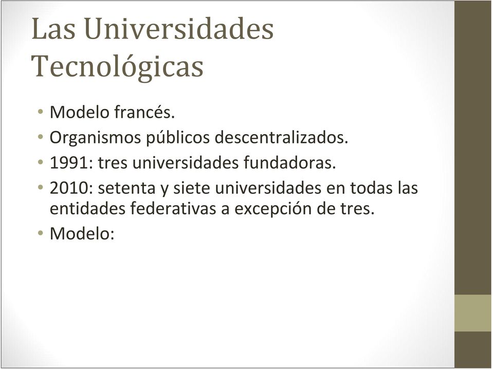 1991: tres universidades fundadras.