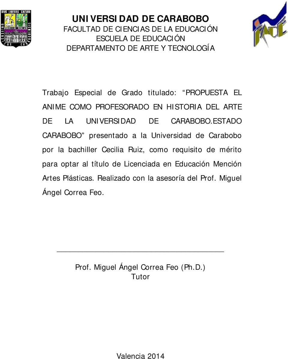 ESTADO CARABOBO presentado a la Universidad de Carabobo por la bachiller Cecilia Ruiz, como requisito de mérito para optar al título de