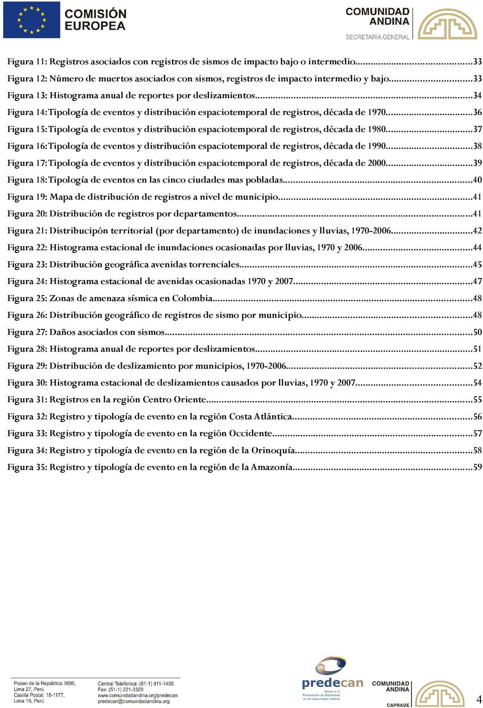 ..36 Figura 15: Tipología de eventos y distribución espaciotemporal de registros, década de 1980...37 Figura 16: Tipología de eventos y distribución espaciotemporal de registros, década de 1990.