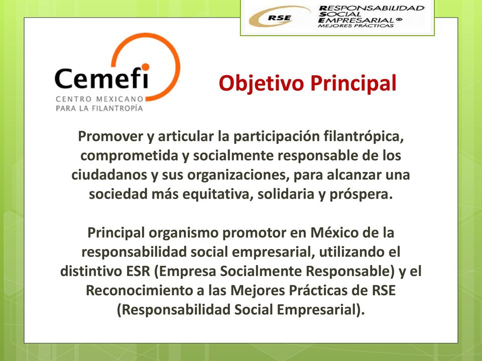 Principal organismo promotor en México de la responsabilidad social empresarial, utilizando el distintivo ESR