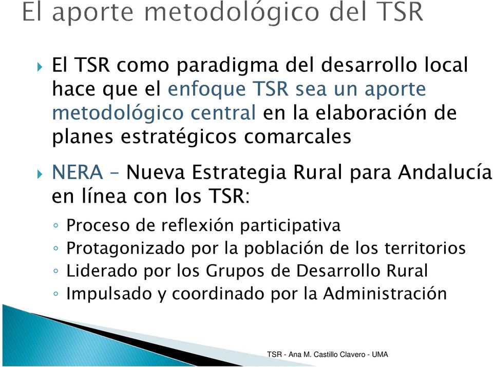 Andalucía en línea con los TSR: Proceso de reflexión participativa Protagonizado por la población