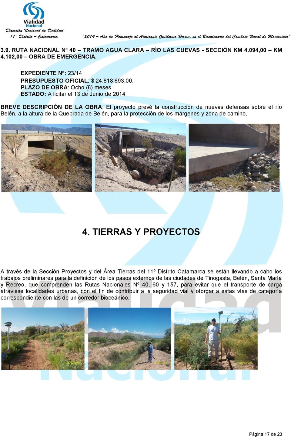Quebrada de Belén, para la protección de los márgenes y zona de camino. 4.