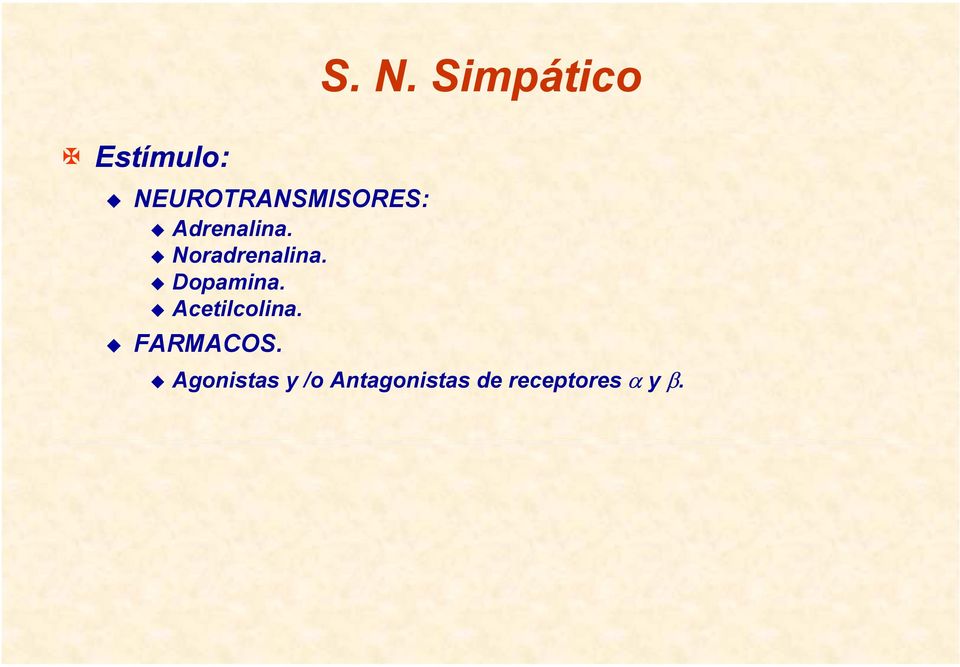 Acetilcolina. FARMACOS. S. N.