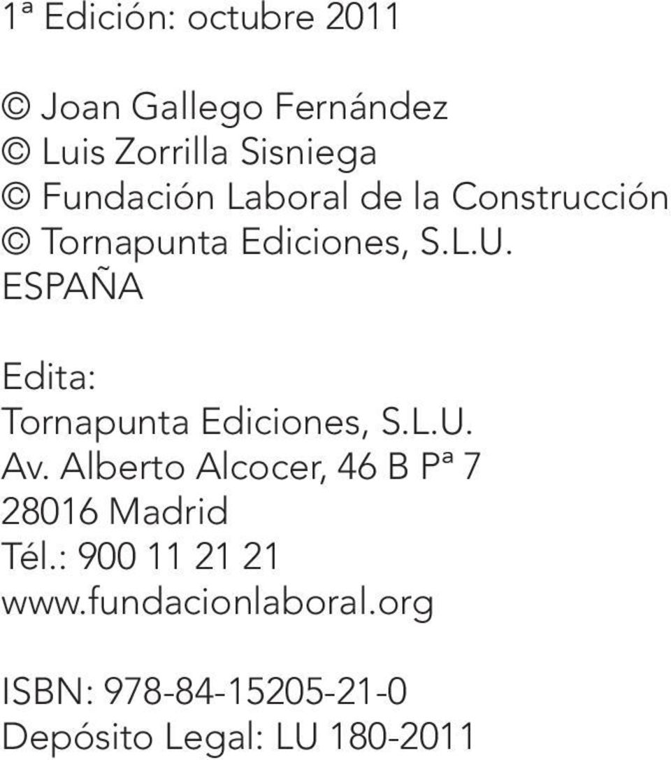 ESPAÑA Edita: Tornapunta Ediciones, S.L.U. Av.