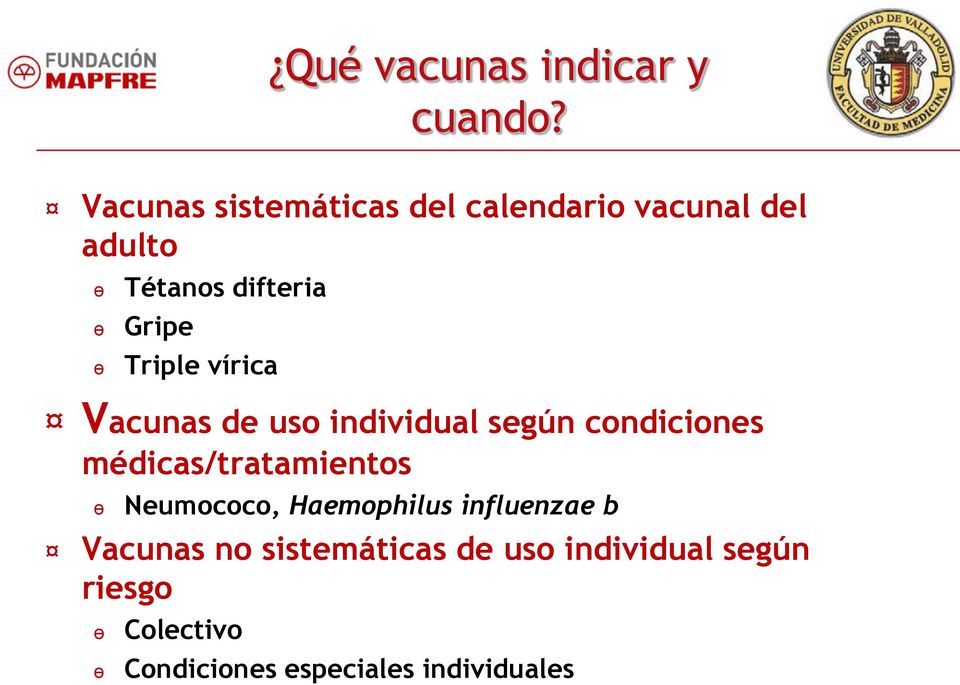 Triple vírica Vacunas de uso individual según condiciones médicas/tratamientos