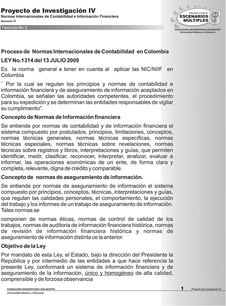 aseguramiento de información aceptados en Colombia, se señalan las autoridades competentes, el procedimiento para su expedición y se determinan las entidades responsables de vigilar su cumplimiento.