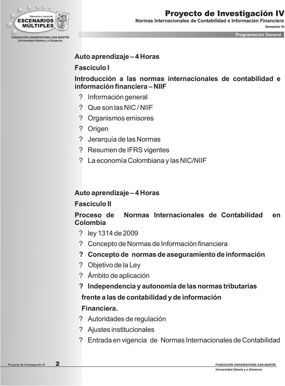 La economía Colombiana y las NIC/NIIF Auto aprendizaje 4 Horas Fascículo II Proceso de Normas Internacionales de Contabilidad en Colombia? ley 1314 de 2009?