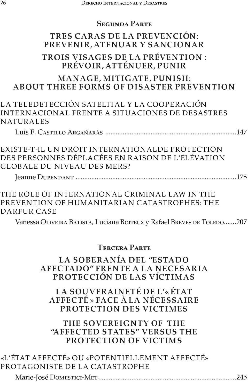 ..147 Existe-t-il un droit internationalde protection des personnes déplacées en raison de l élévation globale du niveau des mers? Jeanne Dupendant.