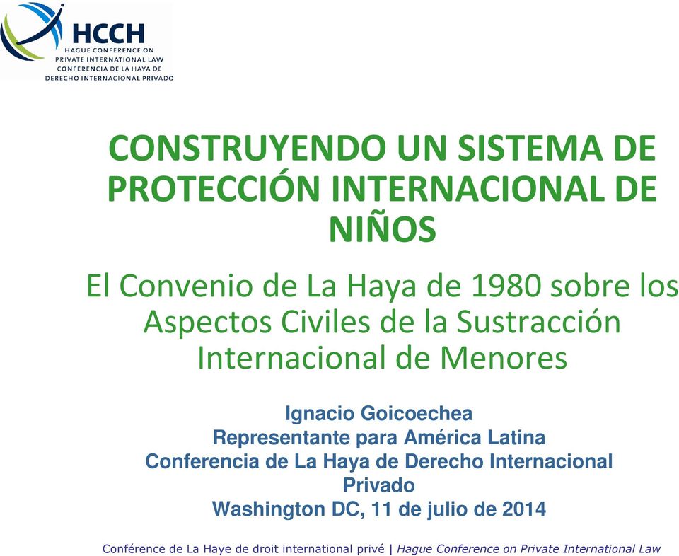de Menores Ignacio Goicoechea Representante para América Latina Conferencia