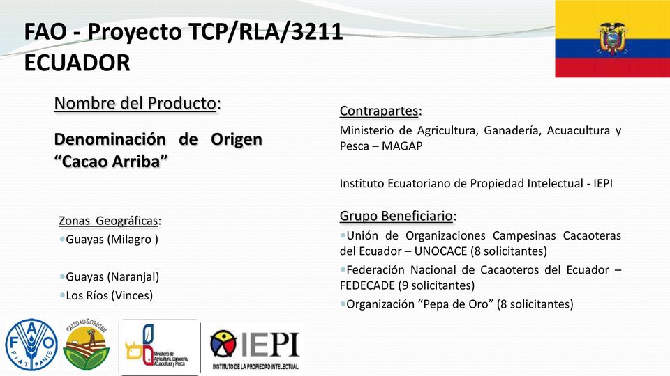 Propiedad Intelectual - IEPI Grupo Beneficiario: Unión de Organizaciones Campesinas Cacaoteras del Ecuador UNOCACE (8